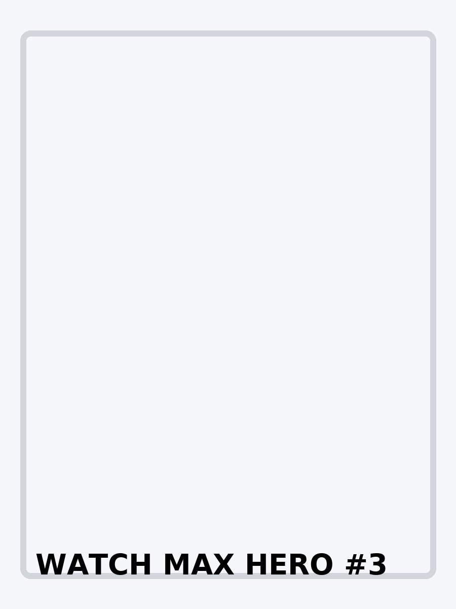 WATCH MAX HERO фото 3